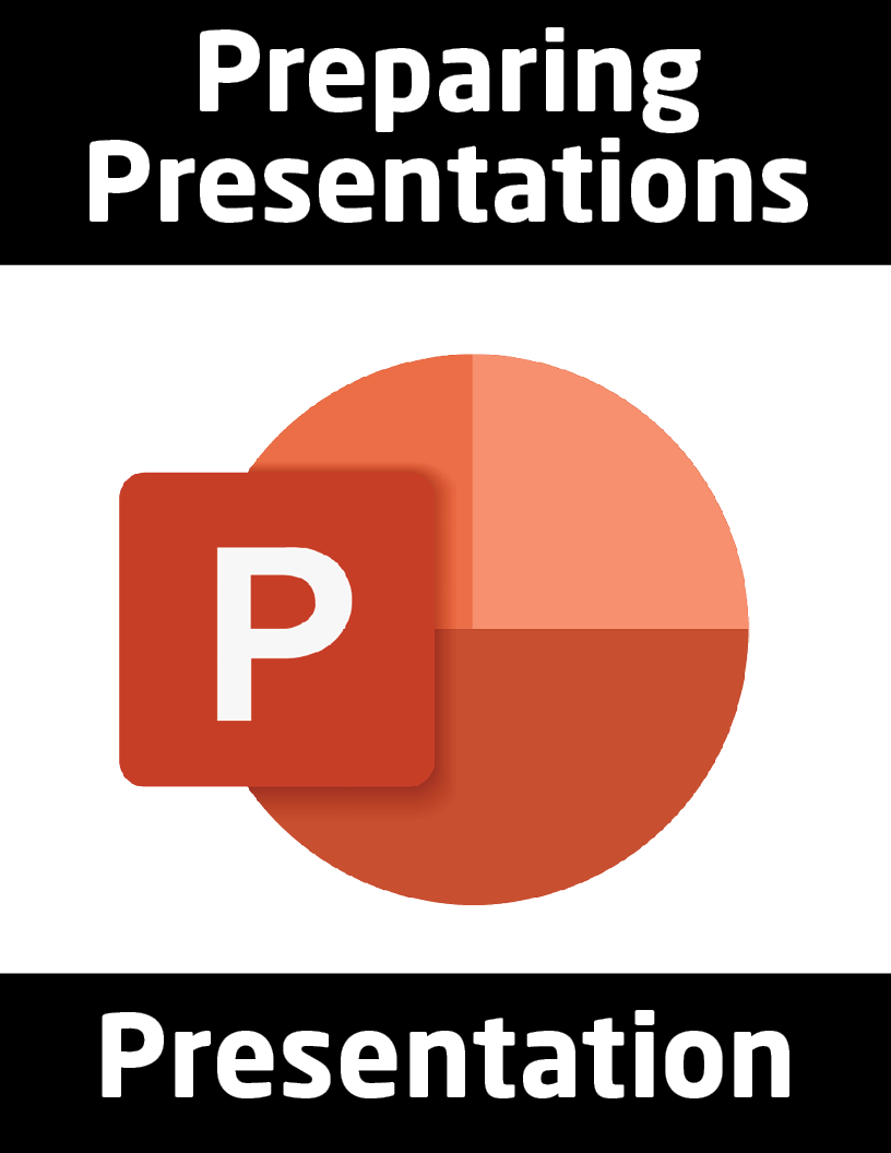 Preparing Presentations Presentation