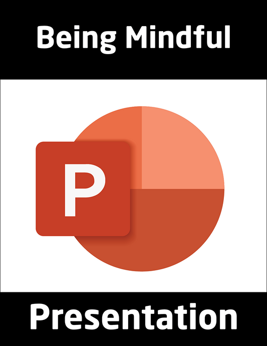 Being Mindful Presentation