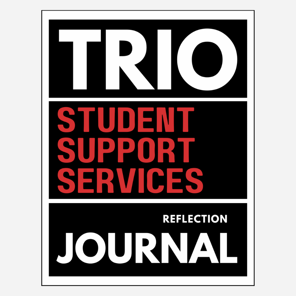 TRIO Student Support Services Reflection Journal